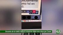 Profesora de la UADE falleció mientras daba una clase virtual y un alumno filmó el dramático momento