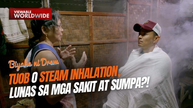 Tuob o steam inhalation, lunas sa mga sakit at sumpa?! | Biyahe ni Drew