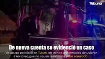 #ABUSOPOLICIAL: Captan nuevo abuso policial en Tulum; policías someten a joven en la vía pública