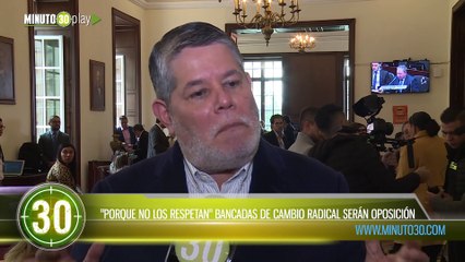 PORQUE NO LOS RESPETAN BANCADAS DE CAMBIO RADICAL SERÁN OPOSICIÓN