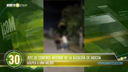 JEFE DE CONTROL INTERNO DE LA ALCALDÍA DE MOCOA GOLPEA A UNA MUJER