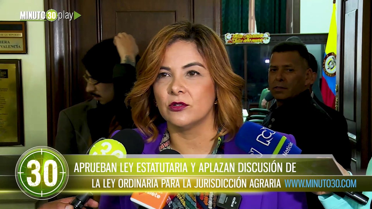 Aprueban ley estatutaria y aplazan discusión de la ley ordinaria para la jurisdicción agraria