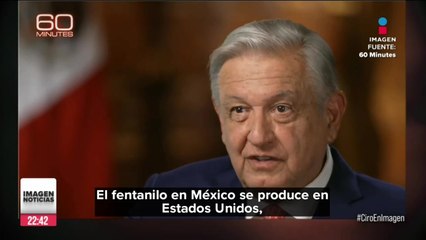 López Obrador reconoció que sí se produce fentanilo en México, durante entrevista a CBS
