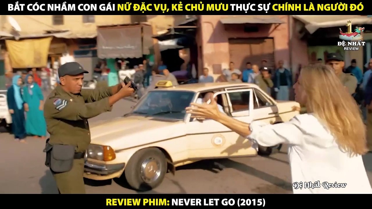 Bắt Cóc Nhầm Con Gái Đặc Vụ - Sự Thật Bất Ngờ Phía Sau - Review Phim Never Let Go (2015)