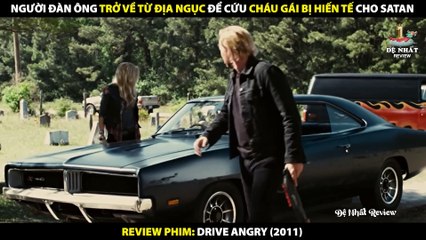 Người Đàn Ông Trở Về Từ Địa Ngục Để Cứu Cháu Gái Bị Hiến Tế - Review Phim Drive Angry 2011