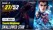 【Tunshi Xingkong】 Season 4 EP 27 (112) - Swallowed Star | Donghua - 1080P