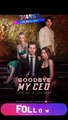 Goodbye My CEO Love Me If You Dare Full Movie