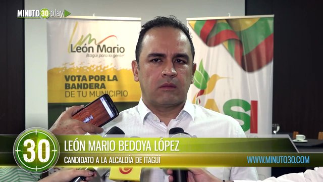 Itagüí está secuestrado dice León Mario Bedoya López, candidato a la Alcaldía