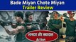 Bade Miyan Chote Miyan Trailer Review: Akshay Kumar-Tiger Shroff की Picture है Badi Action Film