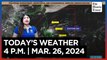 Today's Weather, 4 P.M. | Mar. 26, 2024