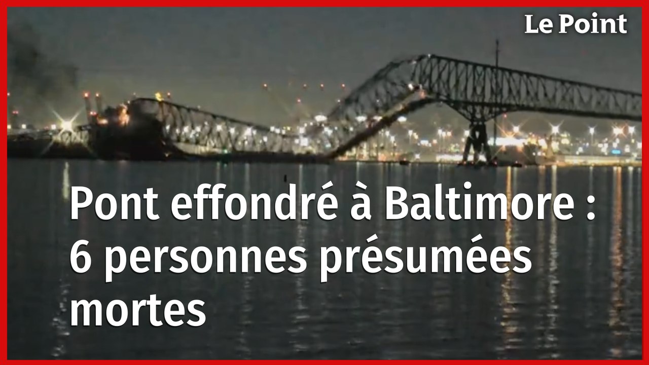 Pont effondré à Baltimore : 6 personnes présumées mortes