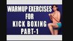 किक बॉक्सिंग की वार्म उप एक्सरसाइज | Warm-up Exercises for Kick Boxing Part - 1 By Kavita Nalwa