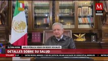 AMLO envía mensaje sobre su estado de salud y la venta de Banamex