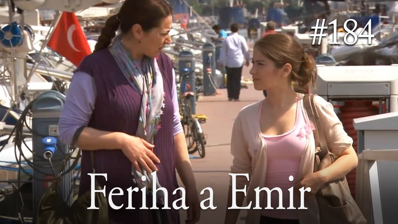 Feriha a Emir #184