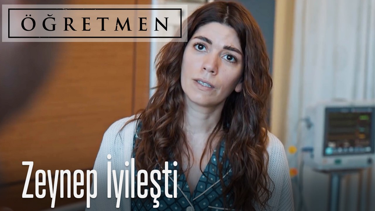 Zeynep İyileşti