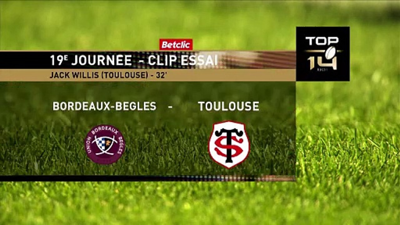 TOP 14 - Essai de Jack WILLIS (ST) - Union Bordeaux-Bègles - Stade Toulousain