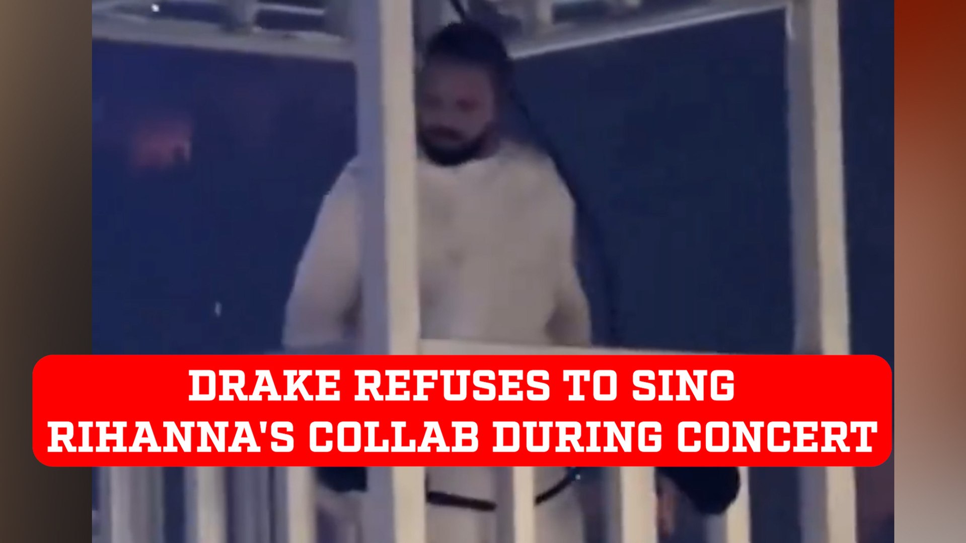 Drake refuses to sing Rihanna's collaboration 'Work' during the concert