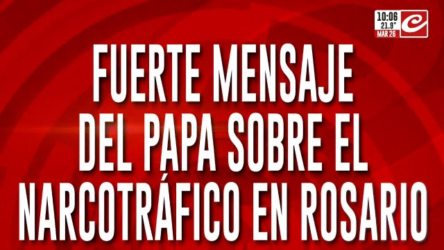 El Papa habló sobre el narcotráfico en Rosario: ¿qué dijo?