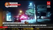 Cuatro personas fueron asesinadas en Colima durante diferentes hechos