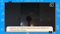 Captan en VIDEO avistamiento de #OVNIS en Tijuana-San Diego