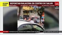 #OMG: Reportan balacera en centro de vacunación contra covid para menores en Puebla