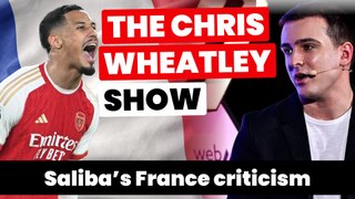 Saliba's France criticism, Man City v Arsenal injury news | Chris Wheatley show