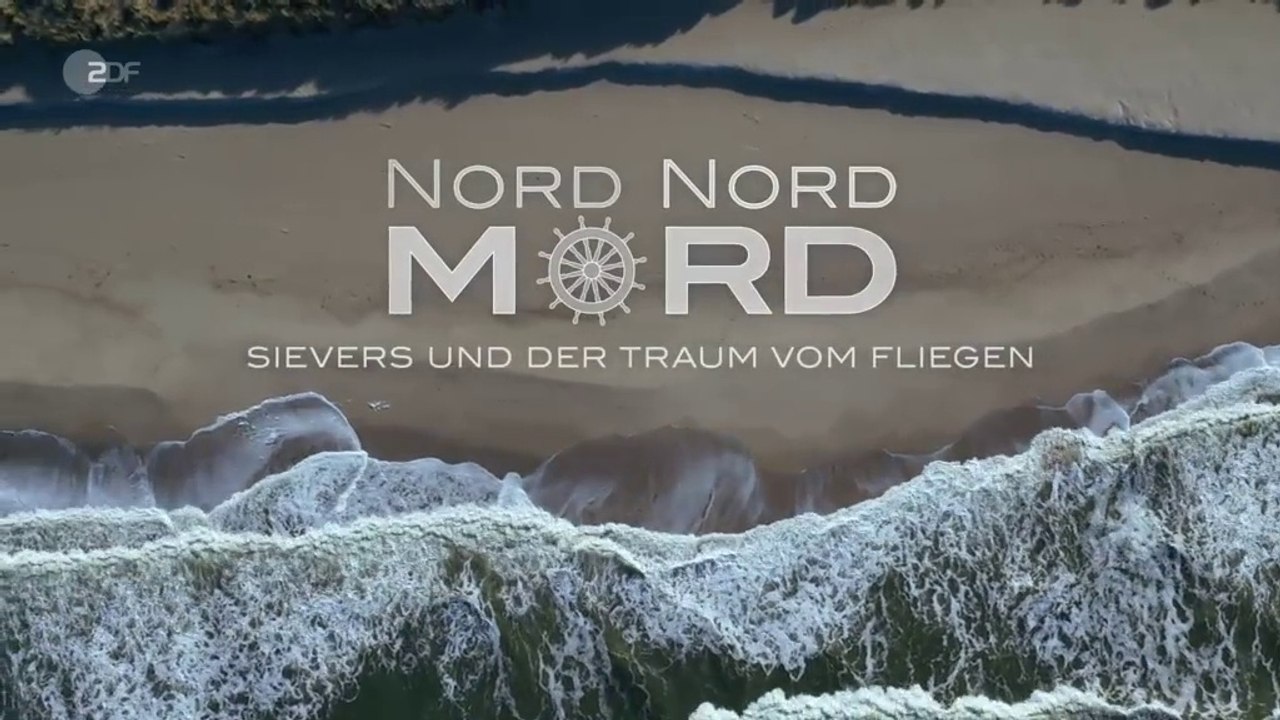 Nord Nord Mord -22- Sievers und der Traum vom Fliegen