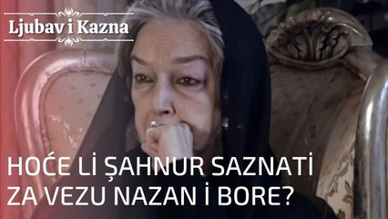 Hoće li Şahnur saznati za vezu Nazan i Bora? | Ljubav i Kazna - Epizoda 15