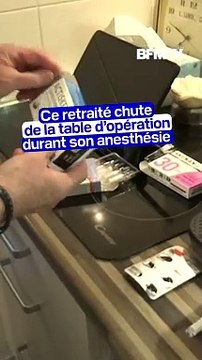 J'apprends à mon réveil que je suis tombé de la table d'opération : ce retraité est tombé de manière inexpliquée durant son opération sous anesthésie