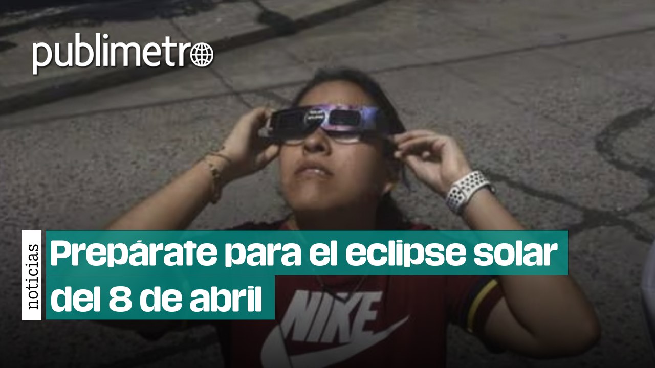 Prepárate para el eclipse solar del 8 de abril: Consejos y recomendaciones