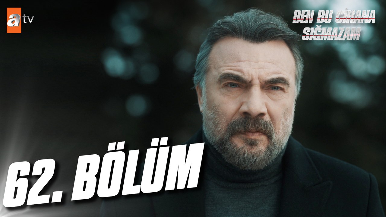 Ben Bu Cihana Sığmazam 62. Bölüm