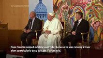 El Papa Francisco cancela reuniones por fiebre