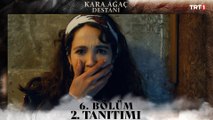 Kara Ağaç Destanı 6. Bölüm 2. tanıtımı  @trt1