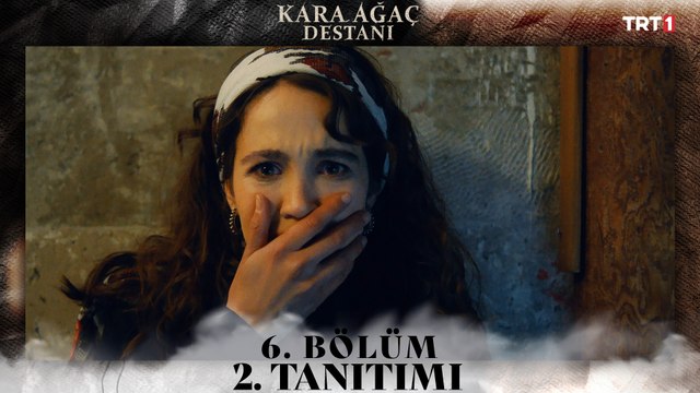 Kara Ağaç Destanı 6. Bölüm 2. tanıtımı @trt1