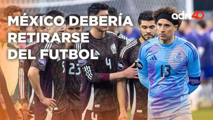 México y su espantosa, mediocre y deplorable Selección Nacional I Súbete al Mame