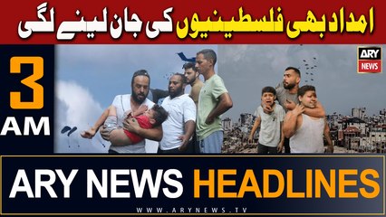 ARY News 3 AM Headlines | 27th March 2024 | Imdad Bhi Palestinians Ki Jaan Lainay Lagi