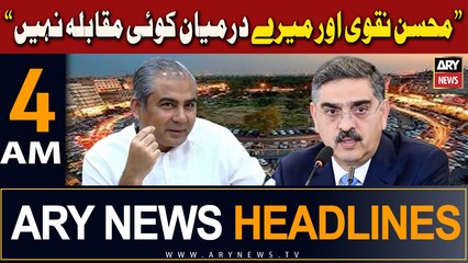 ARY News 4 AM Headlines | 27th March 2024 | Mohsin Naqvi Aur Mere Darmiyan Koi Muqaabla Nahi .