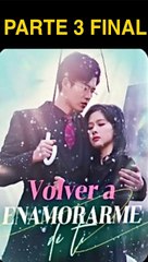 VOVLER A ENAMORARME DE TI PARTE 3 FINAL (subtitulado en español)
