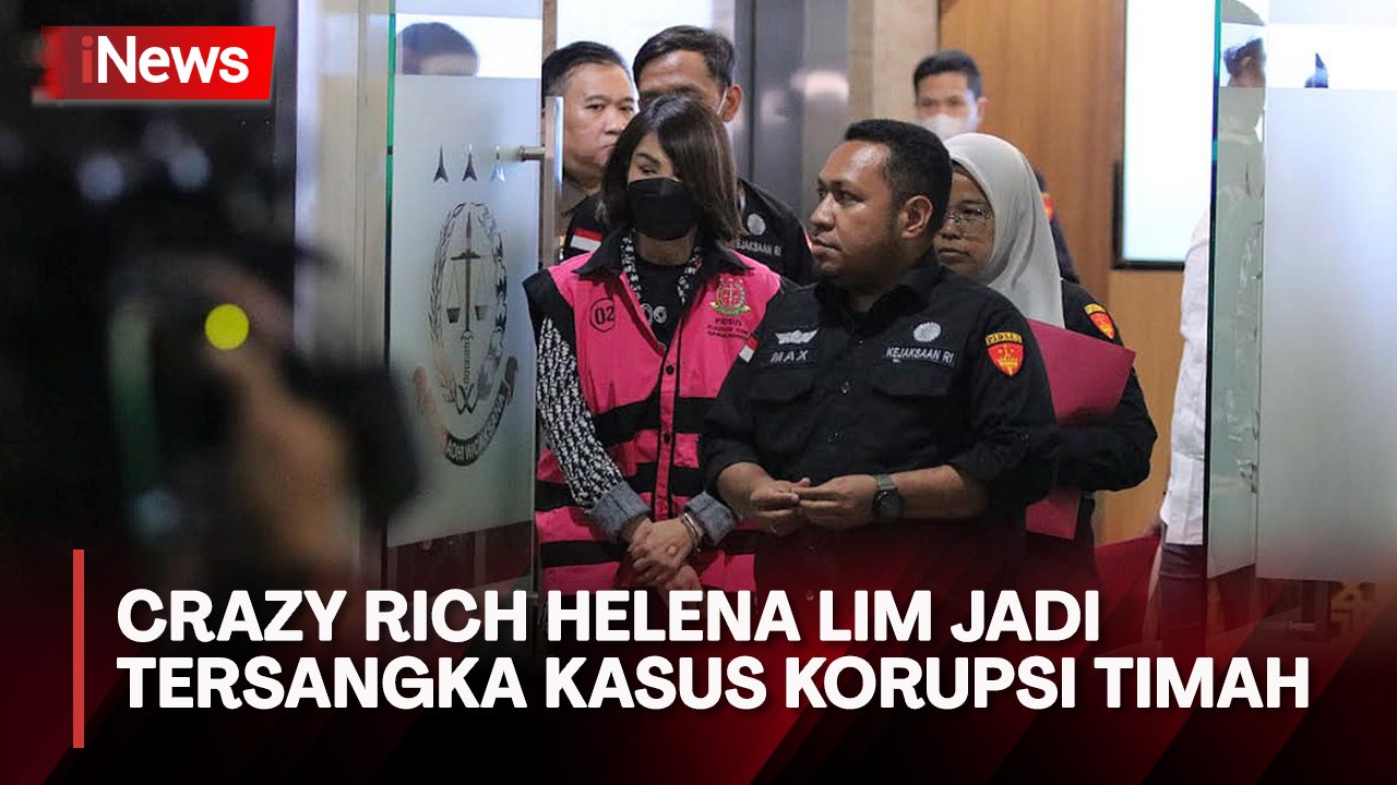 Langsung Ditahan, Crazy Rich Helena Lim Jadi Tersangka di Kasus Korupsi PT Timah