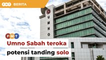 PRN Umno Sabah teroka potensi tanding solo