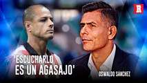 Oswaldo Sánchez sobre Chicharito: ‘Escucharlo es un agasajo’