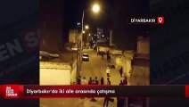 Diyarbakır'da iki aile arasında çatışma