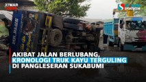 Akibat Jalan Berlubang, Kronologi Truk Kayu Terguling di Pangleseran Sukabumi