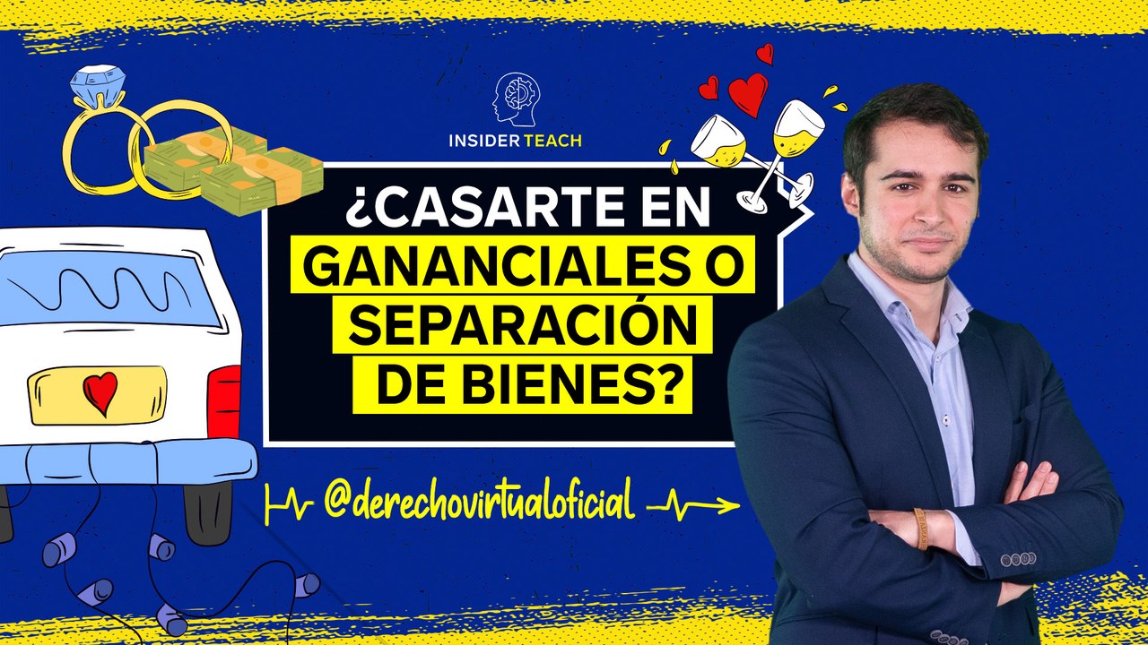 Qué es MEJOR al casarte: GANANCIALES o SEPARACIÓN DE BIENES | Insider Teach