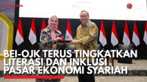 BEI-OJK Terus Tingkatkan Literasi dan Inklusi Pasar Ekonomi Syariah