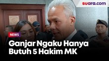 Ganjar Ngaku Hanya Butuh 5 Hakim MK yang Berani Kabulkan Permohonannya dalam Sengketa Pilpres 2024