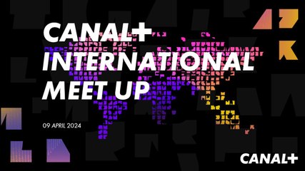 MEET UP CANAL+ INTERNATIONAL