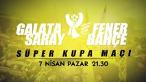 Galatasaray - Fenerbahçe 2024 Süper Kupa Maçı 7 Nisan Pazar 21.30'da atv'de!