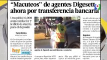 ¡Insólito! “Macuteos” de agentes Digesett por Transferencia Bancaria| Hoy Mismo