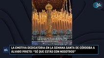 La emotiva dedicatoria en la Semana Santa de Córdoba a Álvaro Prieto Sé que estás con nosotros